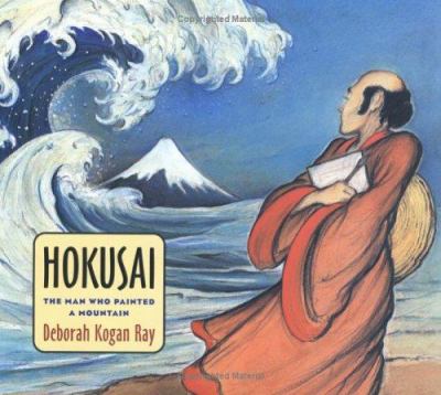 Hokusai : the man who painted a mountain /