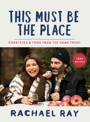 This must be the place : dispatches & food from the home front /