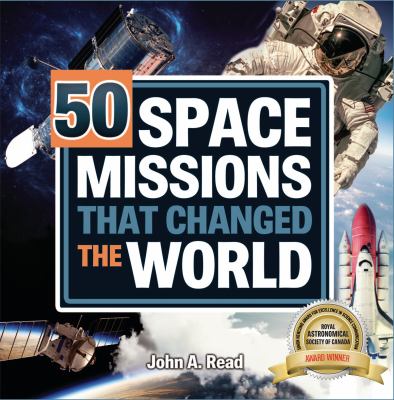50 space missions that changed the world /