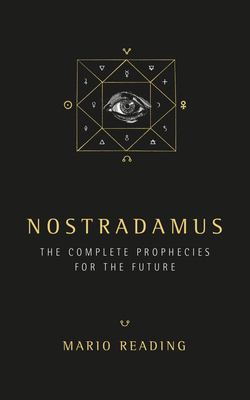 Nostradamus : the complete prophecies for the future /