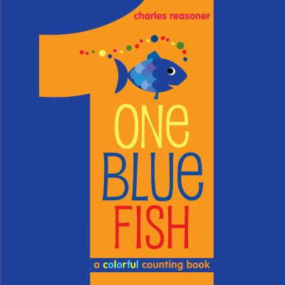 One blue fish : a colorful counting book /