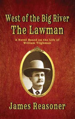 The lawman : [large type] a novel based on the life of William Tilghman /