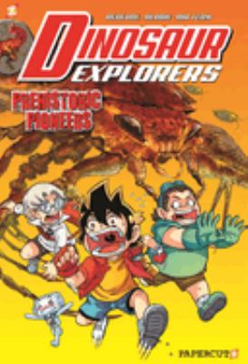 Dinosaur explorers. #1, Prehistoric pioneers /