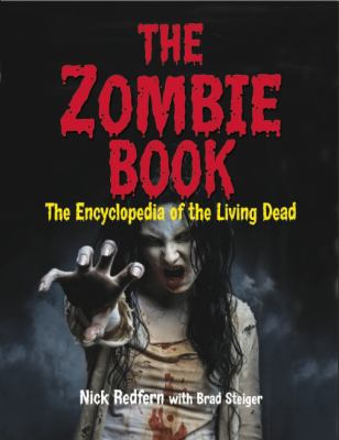 The zombie book : the encyclopedia of the living dead /