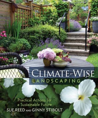 Climate-wise landscaping : practical actions for a sustainable future /