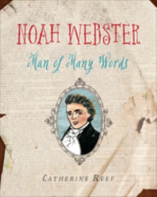 Noah Webster : man of many words /