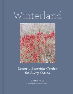 Winterland : create a beautiful garden for every season /