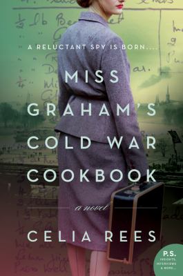 Miss Graham's Cold War cookbook : a novel /