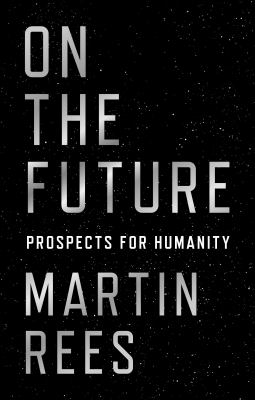 On the future : prospects for humanity /