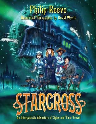 Starcross, or, The coming of the Moobs, or, Our adventures in the fourth dimension! : a stirring adventure of spies, time travel and curious hats /
