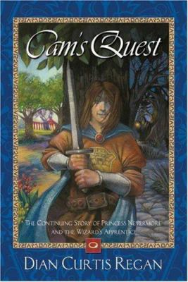 Cam's quest : the continuing story of Princess Nevermore and the wizard's apprentice /