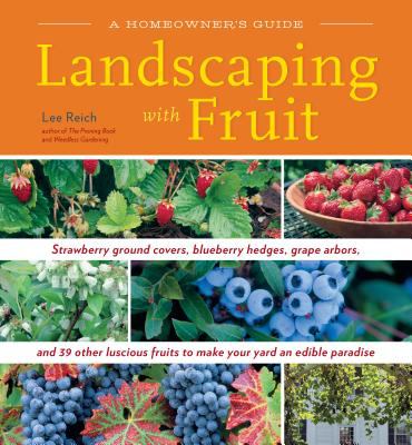Landscaping with fruit : a homeowner's guide /