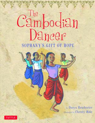 The Cambodian dancer : Sophany's gift of hope /