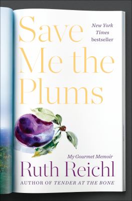 Save me the plums : my Gourmet memoir /