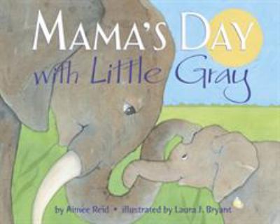 Mama's day with Little Gray /