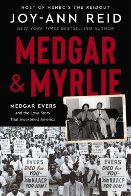 Medgar & Myrlie : Medgar Evers and the love story that awakened America /