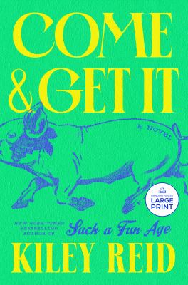 Come and get it : a novel [large type] /