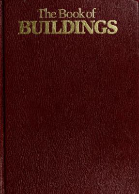 The book of buildings : a panorama of ancient, medieval, renaissance, and modern structures /