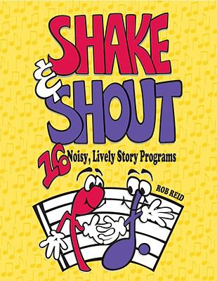 Shake & shout : 16 noisy, lively story programs /