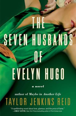 The seven husbands of Evelyn Hugo : a novel /