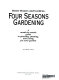 Four seasons gardening : a month-by-month guide to planning, planting, and caring for your garden /
