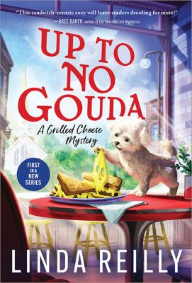 Up to no gouda : a grilled cheese mystery /