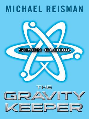 Simon Bloom, the gravity keeper [electronic resource] /