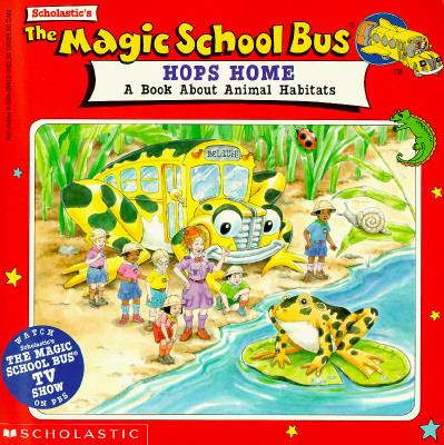 The magic school bus hops home : a book about animal habitats /