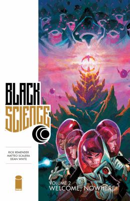 Black science. Volume 2, Welcome, nowhere /