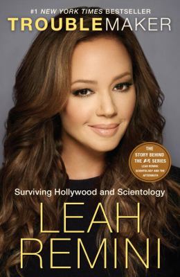 Troublemaker : surviving Hollywood and Scientology /