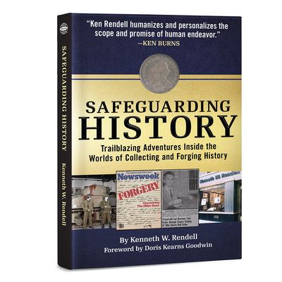 Safeguarding history : trailblazing adventures inside the worlds of collecting and forging history /