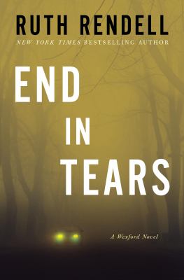 End in tears : a Wexford novel /