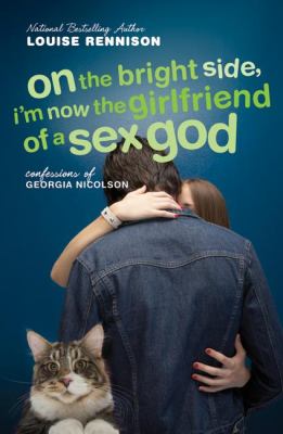 On the bright side, I'm now the girlfriend of a sex god : further confessions of Georgia Nicolson / 2.