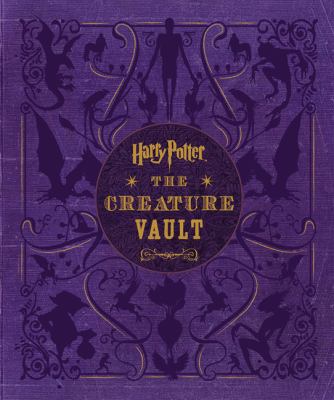 Harry Potter : the creature vault : the creatures and plants of the Harry Potter films /