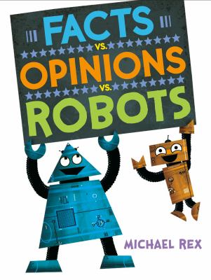 Facts vs. opinions vs. robots /