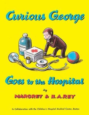 Curious George goes to the hospital,