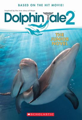 Dolphin tale 2 : the junior novel /