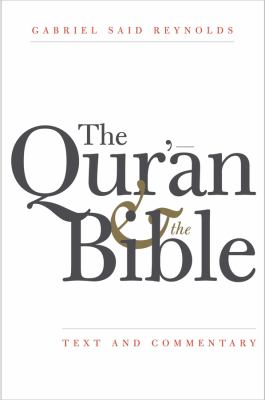 The Qur'ān and the Bible : text and commentary /