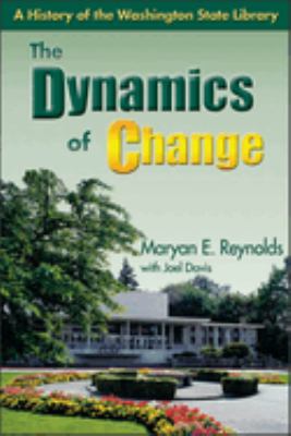 The dynamics of change : a history of the Washington State Library /
