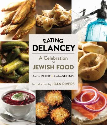 Eating Delancey : a celebration of Jewish food /