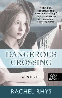 A dangerous crossing [large type] : a novel /