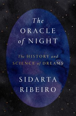 The oracle of night : the history and science of dreams /
