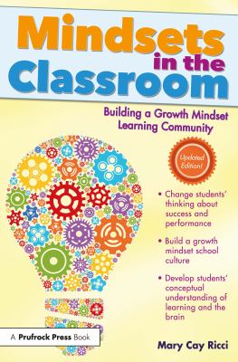 Mindsets in the classroom : building a culture of success and student achievement in schools /