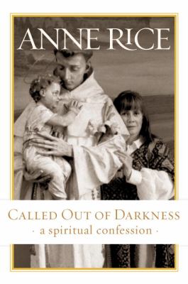 Called out of darkness : a spiritual confession /