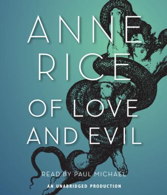 Of love and evil [compact disc, unabridged] : the songs of the seraphim, a novel /