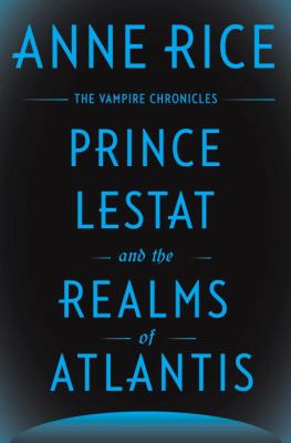 Prince Lestat and the realms of Atlantis /