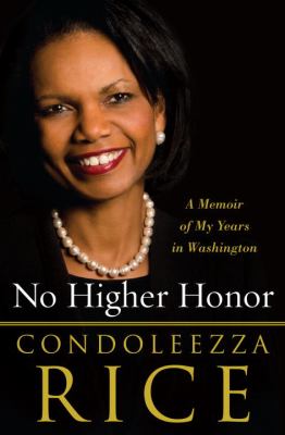 No higher honor : a memoir of my years in Washington /