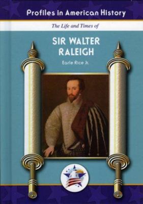 The life and times of Sir Walter Raleigh /