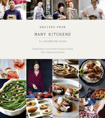Recipes from many kitchens : celebrated local food artisans share their signature dishes /