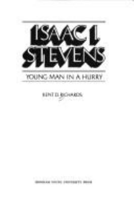 Isaac I. Stevens : young man in a hurry /
